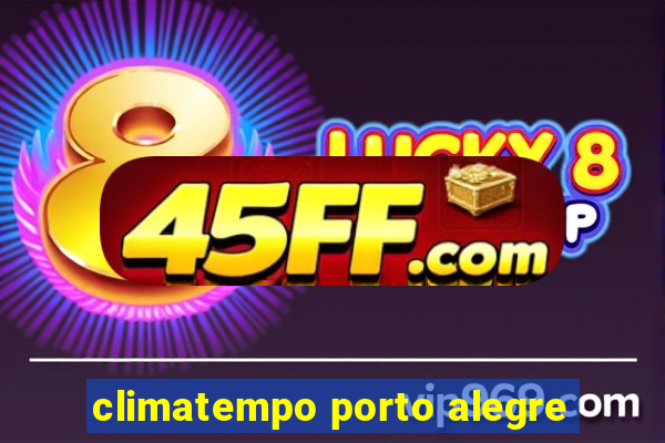 climatempo porto alegre